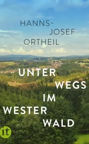 Unterwegs im Westerwald Ortheil, Hanns-Josef 9783458682097
