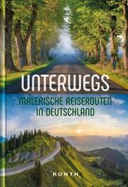Unterwegs Malerische Reiserouten in Deutschland Bruschke, Gerhard/Egghardt, Hanne/Gsänger, Christiane u a 9783969650066