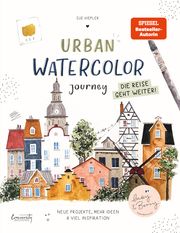 Urban Watercolor Journey. Die Reise geht weiter! Hiepler, Sue 9783960962342