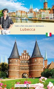 Vado a fare due passi in Germania ... Lubecca Wolf Larsen 9783949034497