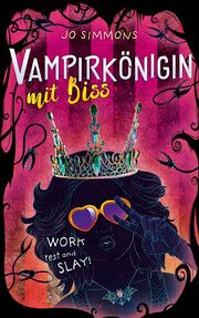 Vampirkönigin mit Biss. Work, rest and slay! Simmons, Jo 9783505151965