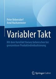 Variabler Takt Bebersdorf, Peter/Huchzermeier, Arnd 9783662639306