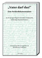 'Vater darf das!' Eine Archivdokumentation Alexandra von Teuffenbach 9783959484947