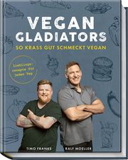 Vegan Gladiators Moeller, Ralf/Franke, Timo/Nauber, Stephanie u a 9783954532834