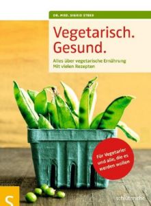 Vegetarisch, Gesund Steeb, Dr med Sigrid 9783899936209