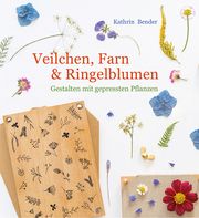 Veilchen, Farn & Ringelblumen Bender, Kathrin 9783772529337