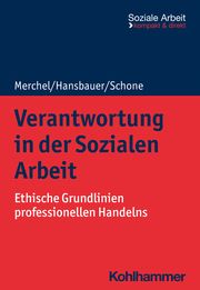 Verantwortung in der Sozialen Arbeit Merchel, Joachim/Hansbauer, Peter/Schone, Reinhold 9783170419063