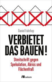 Verbietet das Bauen! Fuhrhop, Daniel 9783962381943