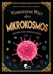 Verborgene Welt des Mikrokosmos Dencker, Isabel 9783968080086