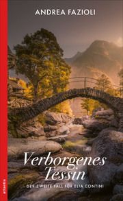 Verborgenes Tessin Fazioli, Andrea 9783715255187