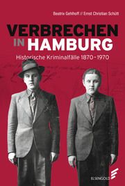 Verbrechen in Hamburg Gehlhoff, Beatrix/Schütt, Ernst Christian 9783962010607