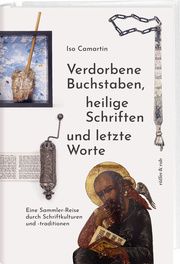 Verdorbene Buchstaben, heilige Schriften und letzte Worte Camartin, Iso 9783907351048