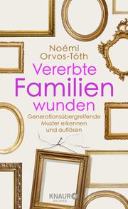 Vererbte Familienwunden Orvos-Tóth, Noémi 9783426293546