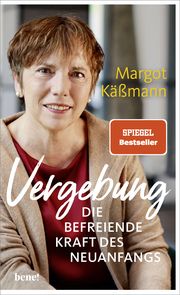 Vergebung - Die befreiende Kraft des Neuanfangs Käßmann, Margot 9783963401596