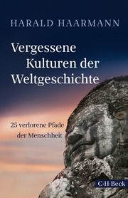 Vergessene Kulturen der Weltgeschichte Haarmann, Harald 9783406734106