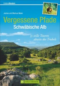 Vergessene Pfade - Schwäbische Alb Meier, Markus/Meier, Janina 9783765460708