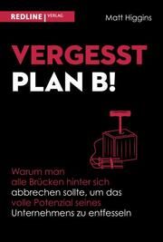 Vergesst Plan B! Higgins, Matt 9783868819670