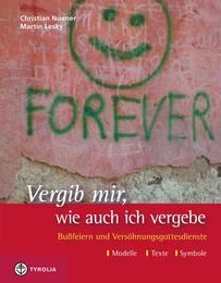 Vergib mir, wie auch ich vergebe Demelius, Else/Gedl, Alois/Kuss, Gerhard u a 9783702229153