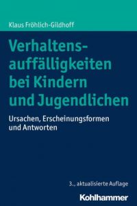Verhaltensauffälligkeiten bei Kindern und Jugendlichen Fröhlich-Gildhoff, Klaus 9783170326330