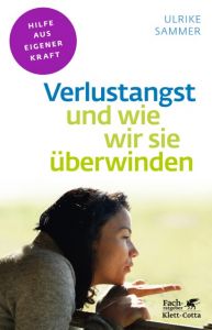 Verlustangst und wie wir sie überwinden Sammer, Ulrike 9783608860344