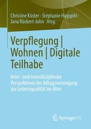 Verpflegung - Wohnen - Digitale Teilhabe Christine Küster/Stephanie Hagspihl/Jana Rückert-John 9783658439118