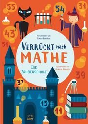 Verrückt nach Mathe - Die Zauberschule Linda Bertola 9788863123173