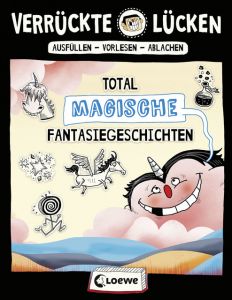 Verrückte Lücken - Total magische Fantasiegeschichten Schumacher, Jens 9783743201545