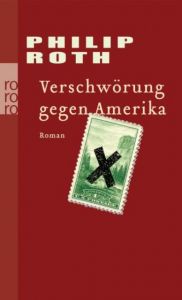 Verschwörung gegen Amerika Roth, Philip 9783499240874