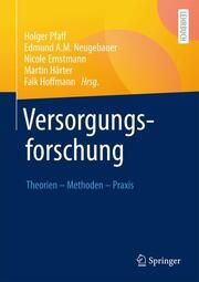 Versorgungsforschung Holger Pfaff/Edmund A M Neugebauer/Nicole Ernstmann u a 9783658428624