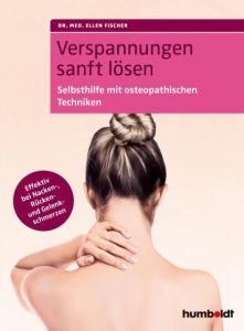 Verspannungen sanft lösen Fischer, Ellen (Dr. med .) 9783869103266