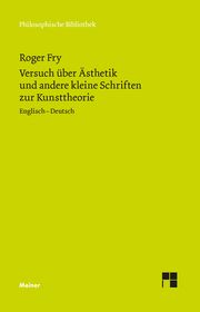 Versuch über Ästhetik und andere kleine Schriften zur Kunsttheorie Fry, Roger 9783787345687