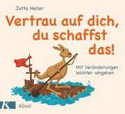 Vertrau auf dich, du schaffst das! Heller, Jutta 9783466347742