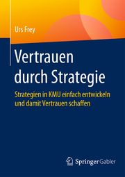 Vertrauen durch Strategie Frey, Urs 9783658129392