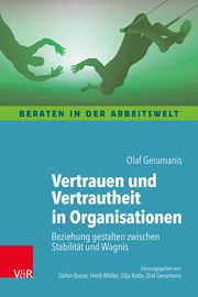 Vertrauen und Vertrautheit in Organisationen Geramanis, Olaf 9783525400418