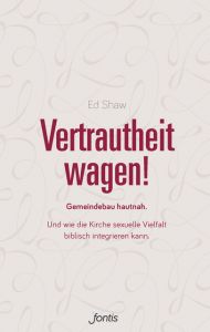 Vertrautheit wagen! Shaw, Ed 9783038481485