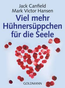 Viel mehr Hühnersüppchen für die Seele Canfield, Jack/Hansen, Mark Victor 9783442167470