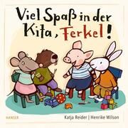 Viel Spaß in der Kita, Ferkel! Reider, Katja/Wilson, Henrike 9783446274341