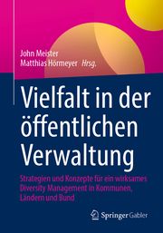 Vielfalt in der öffentlichen Verwaltung John Meister/Matthias Hörmeyer 9783658417017