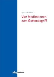 Vier Meditationen zum Gottesbegriff Radaj, Dieter 9783534405794