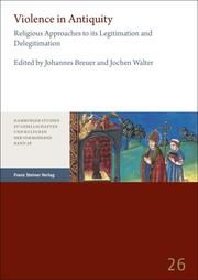 Violence in Antiquity / Gewalt in der Antike Johannes Breuer/Jochen Walter 9783515134507