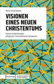 Visionen eines neuen Christentums Hinsenkamp, Maria 9783837672527