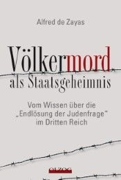 Völkermord als Staatsgeheimnis Zayas, Alfred de 9783957680839