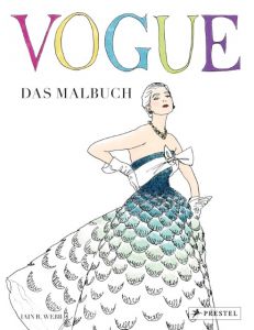 VOGUE - Das Malbuch Webb, Iain R R. 9783791382401