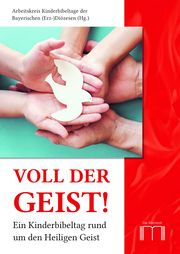 Voll der Geist! Katholisches Bibelwerk e V/Arbeitskreis der Kinderbibeltage 9783948219901