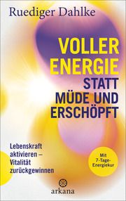 Voller Energie statt müde und erschöpft Dahlke, Ruediger 9783442343171