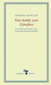 Vom Antlitz zum Cyberface Köhler, Andrea 9783987370274