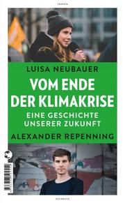 Vom Ende der Klimakrise Neubauer, Luisa/Repenning, Alexander 9783608504552