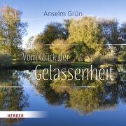 Vom Glück der Gelassenheit Grün, Anselm 9783451033490