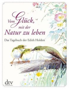 Vom Glück, mit der Natur zu leben Holden, Edith 9783423280273