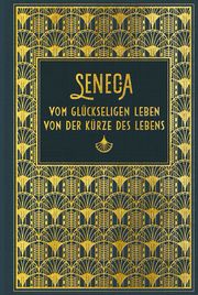 Vom glückseligen Leben/Von der Kürze des Lebens Seneca 9783868204858